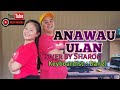 ANAWAU ULAN- MARY INTIANG cover by sharon