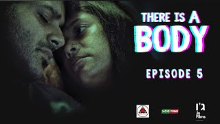 There Is A Body | Episode 5