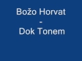 Božo Horvat - Dok Tonem
