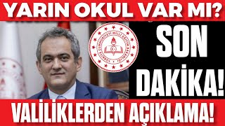 Yarin Okul Var Mi? Valiliklerden Tatil Açıklamaları.. Var Mı? Öğrencilere Tatil Mi?