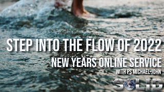 Step into the Flow of 2022: New Years Eve Service with Ps Michael-John