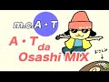 m.c.A・T　- A・T da Osashi MIX -