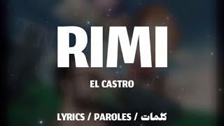EL Castro - RIMI + LYRICS / PAROLES {TN-L}