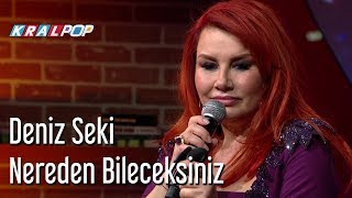 Nereden Bileceksiniz - Deniz Seki