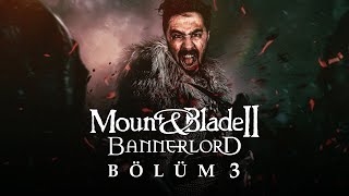 AİLEMİZİ KURTARIYORUZ! | Mount&Blade II: Bannerlord Türkçe 3. Bölüm