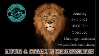 Mutig und Stark in Krisenzeiten - einfach herrlich Onlinegottesdienst