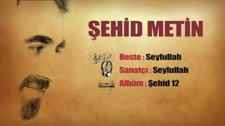 Seyfullah - Şehid Metin
