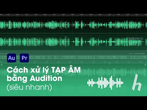 Hướng dẫn xử lý tạp âm bằng Audition siêu nhanh
