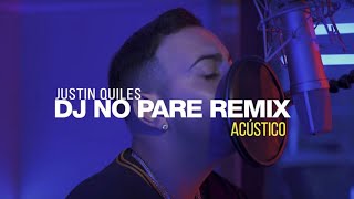 Justin Quiles - Dj No Pare Remix