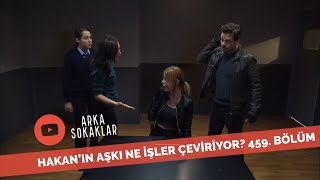 Hakan'ın Aşkı Ne İşler Çeviriyor? 459. Bölüm