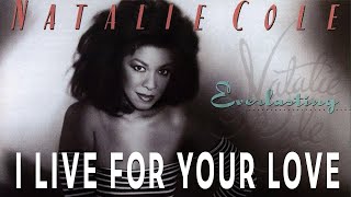 Watch Natalie Cole I Live For Your Love video