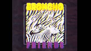 Watch Broncho Friends video
