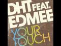 DHT Feat Edmee - Your Touch     (Merayah Radio remix)