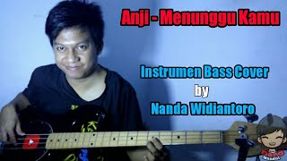 Anji - Menunggu Kamu (OST. Jelita Sejuba) (Instrumen Bass Cover by Nanda Widiantoro)