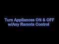 Turn Appliances ON & OFF With Any Remote Control