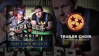 Watch Trailer Choir Thats How We Do It video
