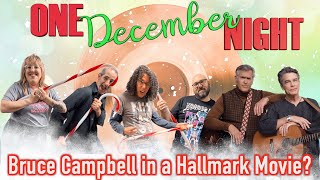 One December Night - Bruce Campbell Hallmark & A Game!