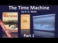 Part 1 - The Time Machine by HG Wells (Chs 01-06)