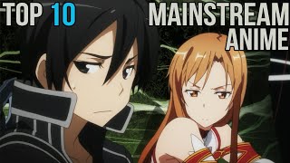 Top 10 Mainstream/Popular Anime