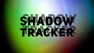 How to use a Shadow Tracker