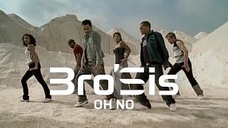 Watch Brosis Oh No video