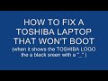 How to repair a Toshiba laptop that won't boot, black screen white curser, after the toshiba logo