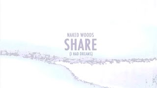 Watch Naked Woods Share i Had Dreams video