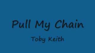 Watch Toby Keith Pull My Chain video