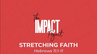 The Impact Project: Stretching Faith