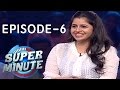Super Minute Episode 6 – Srinagara Kitty & Anushree