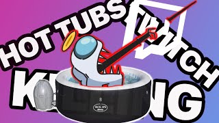 Are Hot Tubs Killing Twitch?