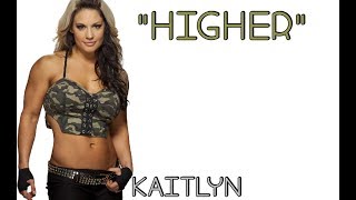 Wwe Kaitlyn Theme Song Higher Lyrics