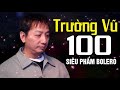 TRƯỜNG VŨ CHỌN LỌC 100 CA KHÚC NHẠC VÀNG, NHẠC BOLERO, NHẠC LÍNH HẢI NGOẠI HAY NHẤT SỰ NGHIỆP