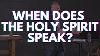 When does the Holy Spirit speak?