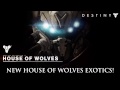 Destiny - All House of Wolves Expansion Exotics! First Look!