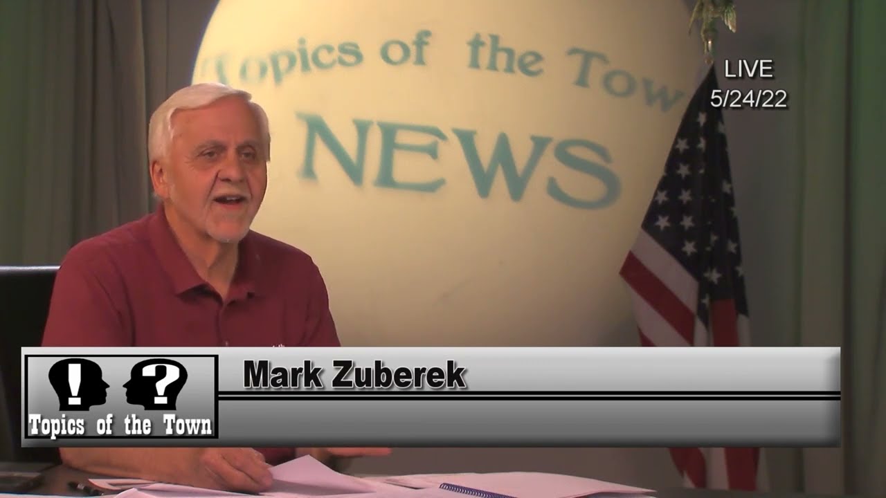 Topics Of The Town News - May 24, 2022