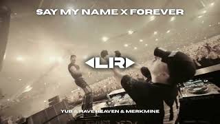Hard Techno Say My Name X Forever Restricted Live Mashup Yub & Rave Heaven & Merkmine Edit
