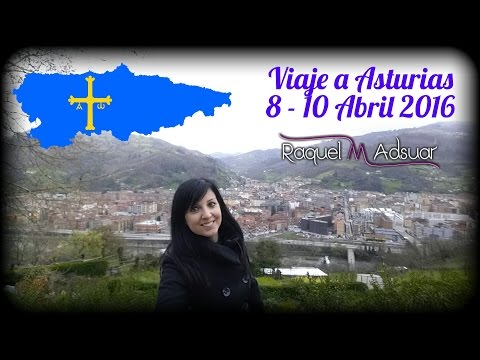 Viaje a Mieres, Asturias, Abril 2016. Raquel M. Adsuar Bolillotuber
