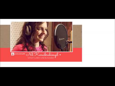 Nil Karaibrahimgil-Kanatlarım Var Ruhumda Nil Karaibrahimgil-Kanatlarım Var Ruhumda klip izle