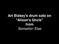 Art Blakey's drum solo on "Alison's Uncle"