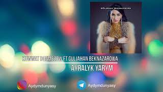 Kuwwat Donmezow ft Guljahan Beknazarowa - Ayralyk Yarym