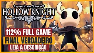 Zerando Hollow Knight 112% Gameplay Completo Detonado Em Português
