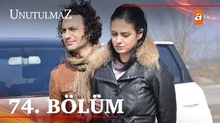 Unutulmaz 74. Bölüm
