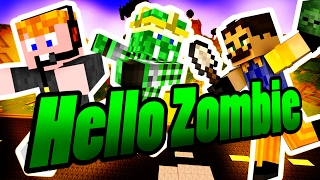 Minecraft - Hello Zombie [GYERE ÖCSI!]