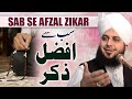 Sab se Afzal Zikar | by Peer Ajmal Raza Qadri