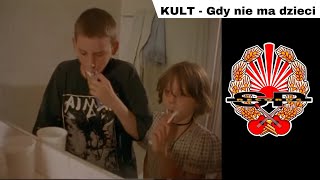 Watch Kult Gdy Nie Ma Dzieci video