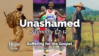 Sermon: Unashamed | 2 Timothy 1:7-12 | 24 Jan 2021