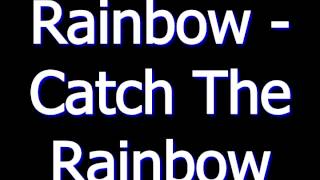 Rainbow - Catch The Rainbow