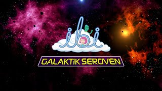 ibi | Galaktik Serüven Şarkısı