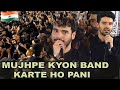Mujh Pe Kyon Band Karte Ho Pani  | Ali Jee | Ali Shanwar | 2023 | Hyderabad, India 🇮🇳